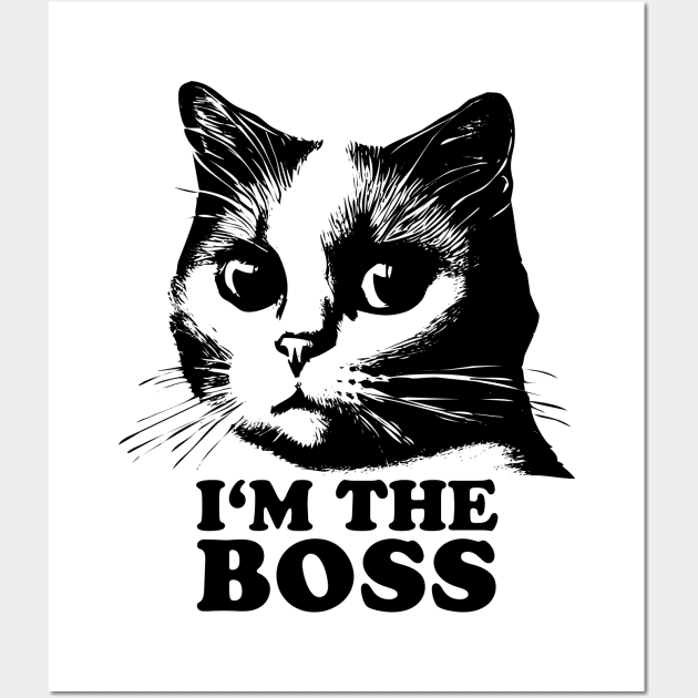 Cat Lovers Quote | I'm The Boss Wall Art by TMBTM